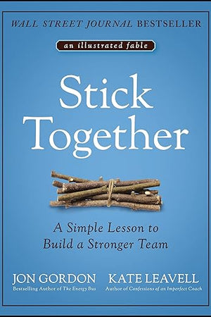 Stick Together: A Simple Lesson to Build a Stronger Team
