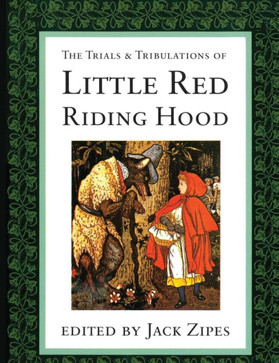 The Trials and Tribulations of Little Red Riding Hood