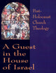 A Guest in the House of Israel: Post-Holocaust Church Theology