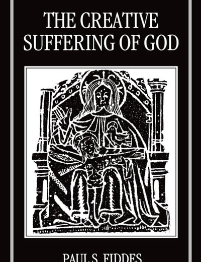 The Creative Suffering of God (Clarendon Paperbacks)