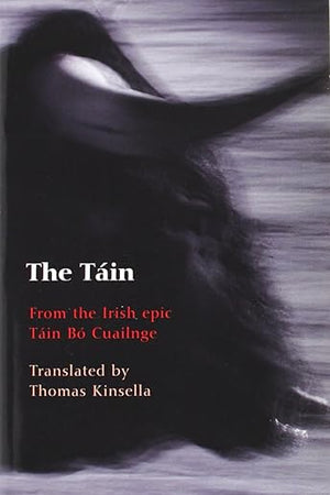 The Tain: Translated from the Irish Epic Tain Bo Cuailnge