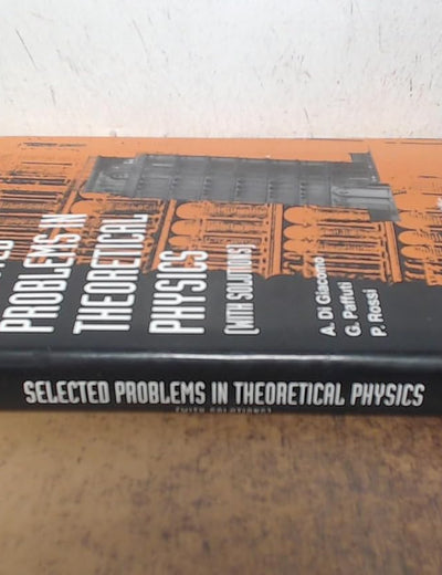 SELECTED PROBLEMS IN THEORETICAL PHYSICS (WITH SOLUTIONS)