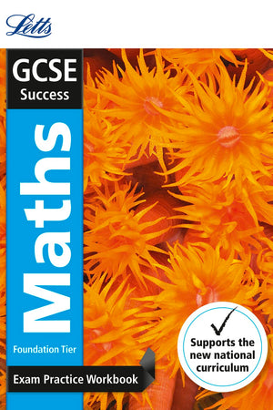 Letts GCSE Revision Success (New 2015 Curriculum Edition) ― GCSE Maths Foundation: Exam Practice Workbook, With Practice Test Paper