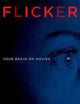 Flicker: Your Brain on Movies
