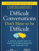 Difficult Conversations Don't Have to Be Difficult: A Simple, Smart Way to Make Your Relationships and Team Better (Jon Gordon)