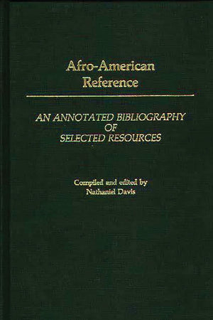 Afro-American Reference: An Annotated Bibliography of Selected Resources