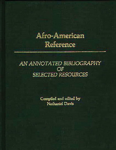 Afro-American Reference: An Annotated Bibliography of Selected Resources
