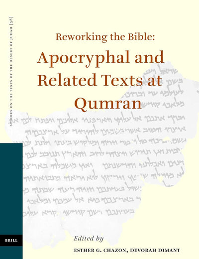 Reworking the Bible: Apocryphal and Related Texts at Qumran: Proceedings of a Joint Symposium by the Orion Center for the Study of the Dead Sea ... on the Texts of the Desert of Judah, 58)