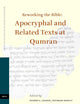 Reworking the Bible: Apocryphal and Related Texts at Qumran: Proceedings of a Joint Symposium by the Orion Center for the Study of the Dead Sea ... on the Texts of the Desert of Judah, 58)
