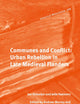 Communes and Conflict: Urban Rebellion in Late Medieval Flanders (Historical Materialism Book Series, 289)