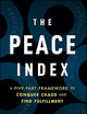 The Peace Index: A Five-Part Framework to Conquer Chaos and Find Fulfillment