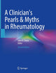 A Clinician's Pearls & Myths in Rheumatology