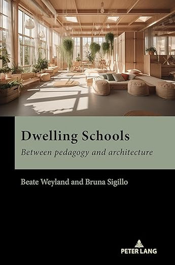 Dwelling Schools: Between pedagogy and architecture