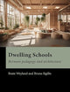 Dwelling Schools: Between pedagogy and architecture