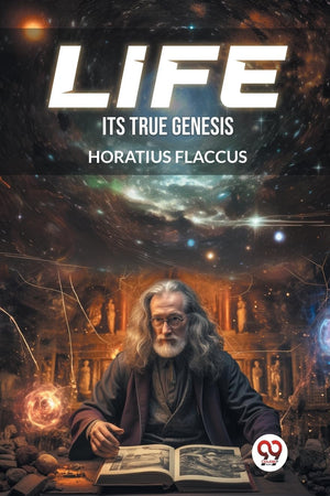 Life Its True Genesis