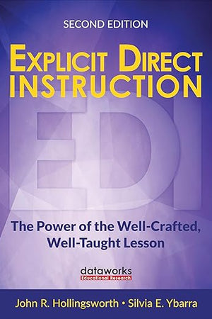 Explicit Direct Instruction (EDI): The Power of the Well-Crafted, Well-Taught Lesson (Corwin Teaching Essentials)