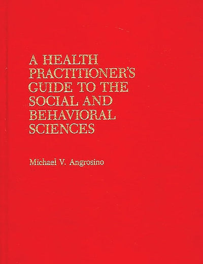 A Health Practitioner's Guide to the Social and Behavioral Sciences