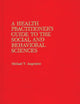 A Health Practitioner's Guide to the Social and Behavioral Sciences
