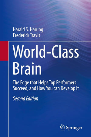 World-Class Brain: The Edge that Helps Top Performers Succeed, and How You can Develop It