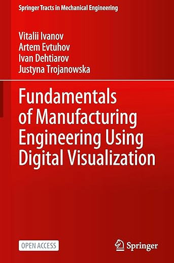 Fundamentals of Manufacturing Engineering Using Digital Visualization (Springer Tracts in Mechanical Engineering)