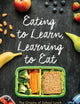 Eating to Learn, Learning to Eat: The Origins of School Lunch in the United States (Critical Issues in Health and Medicine)