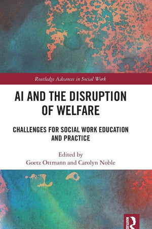 AI and the Disruption of Welfare (Routledge Advances in Social Work)