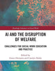 AI and the Disruption of Welfare (Routledge Advances in Social Work)