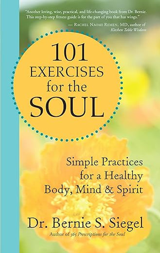 101 Exercises for the Soul: Simple Practices for a Healthy Body, Mind, and Spirit