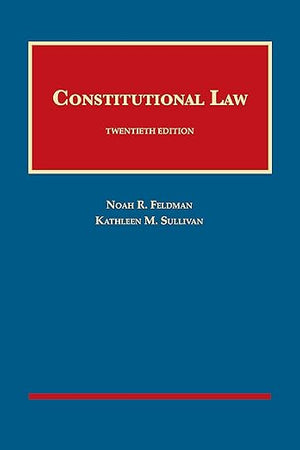 Constitutional Law (University Casebook Series)
