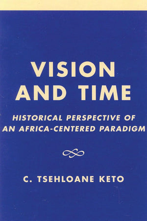 Vision and Time: Historical Perspective of an Africa-Centered Paradigm