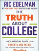 The Truth About College: The Essential Guide for Parents and Teens―So You Can Make the Right Choice Together