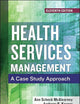 Health Services Management: A Case Study Approach, Eleventh Edition (Aupha/Hap Book)