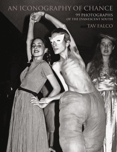An Iconography of Chance: 99 Photographs of the Evanescent South