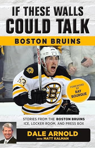 If These Walls Could Talk: Boston Bruins: Stories from the Boston Bruins Ice, Locker Room, and Press Box
