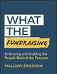 What the Fundraising: Embracing and Enabling the People Behind the Purpose