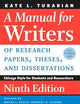 A Manual for Writers of Research Papers, Theses, and Dissertations, Ninth Edition: Chicago Style for Students and Researchers (Chicago Guides to Writing, Editing, and Publishing)
