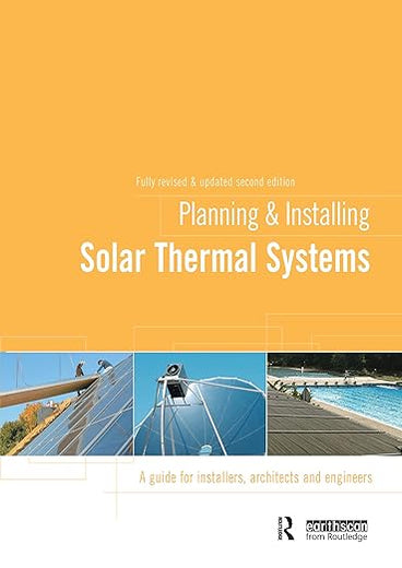 Planning and Installing Solar Thermal Systems: A Guide for Installers, Architects and Engineers