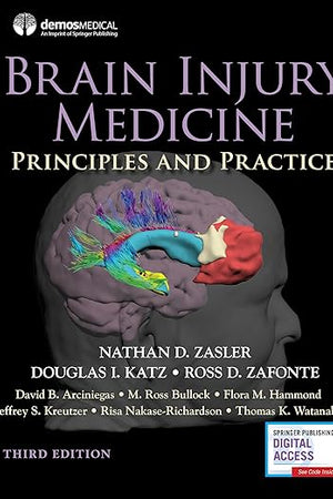 Brain Injury Medicine, Third Edition: Principles and Practice