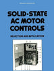 Solid-State AC Motor Controls Selection and Application