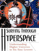 Surfing through Hyperspace: Understanding Higher Universes in Six Easy Lessons