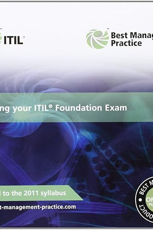 Passing Your ITILl Foundation Exam: 2011 (Best Management Practice)