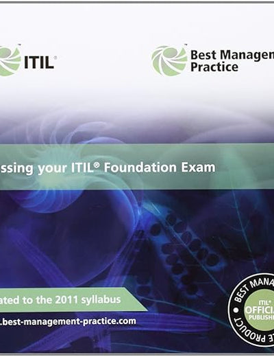 Passing Your ITILl Foundation Exam: 2011 (Best Management Practice)