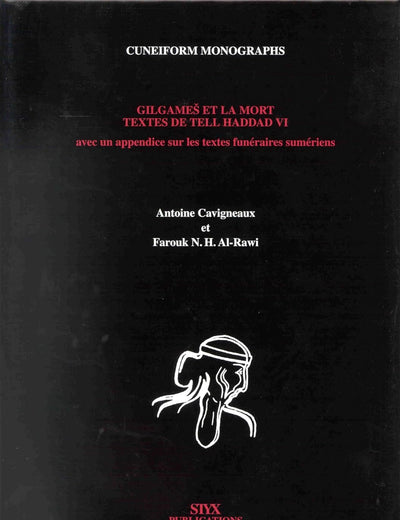 Gilgameš et La Mort: Textes de Tell Haddad VI (Cuneiform Monographs, 19) (French Edition)