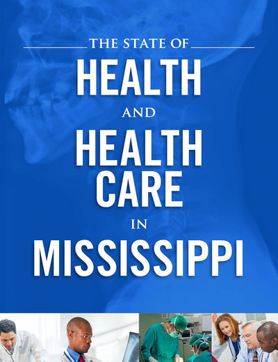The State of Health and Health Care in Mississippi