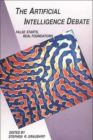 The Artificial Intelligence Debate: False Starts, Real Foundations