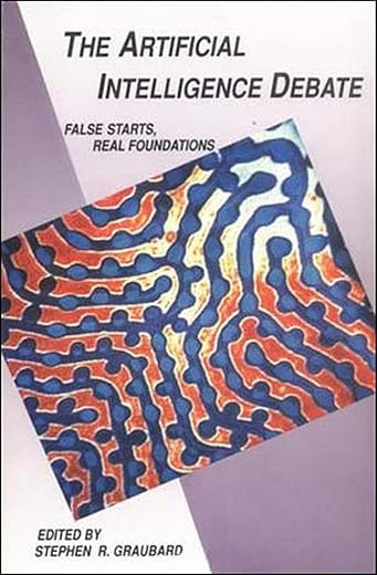 The Artificial Intelligence Debate: False Starts, Real Foundations