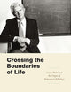 Crossing the Boundaries of Life: Günter Blobel and the Origins of Molecular Cell Biology (Convening Science: Discovery at the Marine Biological Laboratory)