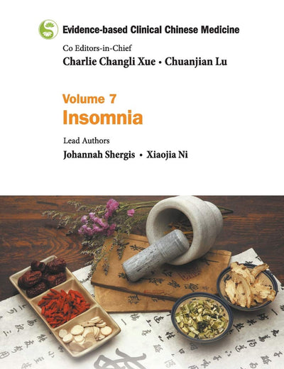 EVIDENCE-BASED CLINICAL CHINESE MEDICINE - VOLUME 7: INSOMNIA