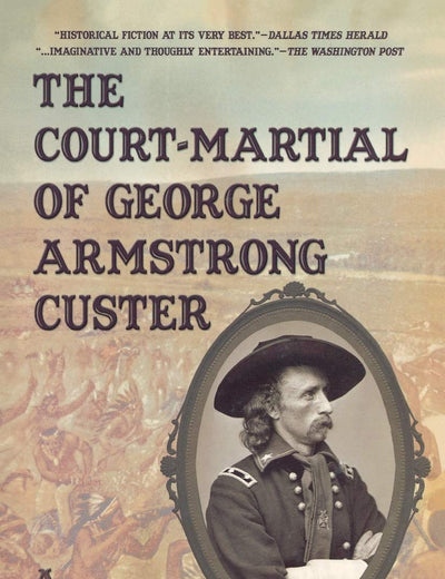The Court-Martial of George Armstrong Custer