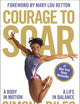 Courage to Soar: A Body in Motion, A Life in Balance